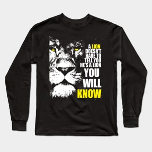 A Lion doesn't have to tell you. Long Sleeve T-Shirt